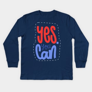 Yes You Can Kids Long Sleeve T-Shirt